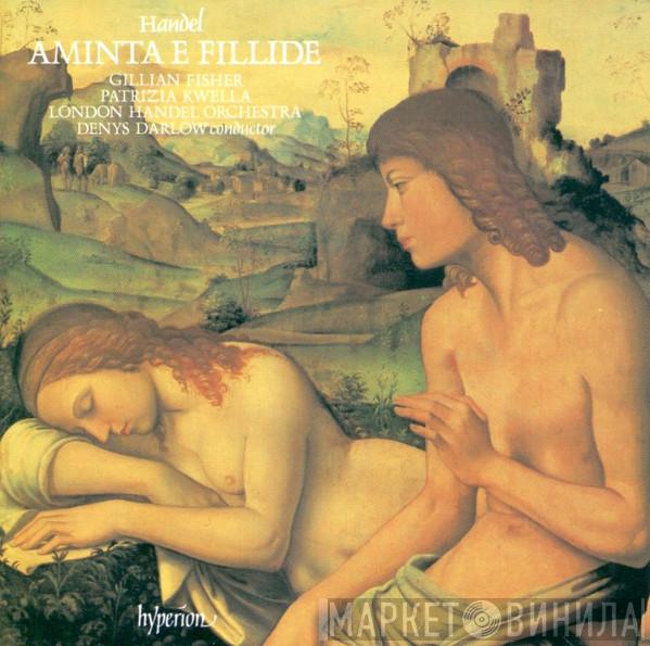 , Georg Friedrich Händel , Gillian Fisher , Patrizia Kwella , London Handel Orchestra  Denys Darlow  - Aminta E Fillide