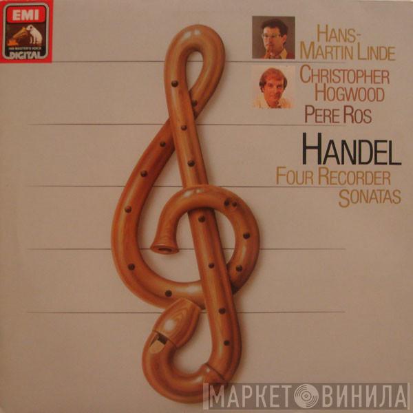 Georg Friedrich Händel, Hans-Martin Linde, Christopher Hogwood, Pere Ros - Four Recorder Sonatas