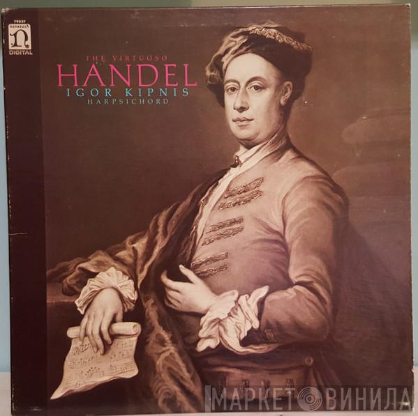 , Georg Friedrich Händel  Igor Kipnis  - The Virtuoso Handel