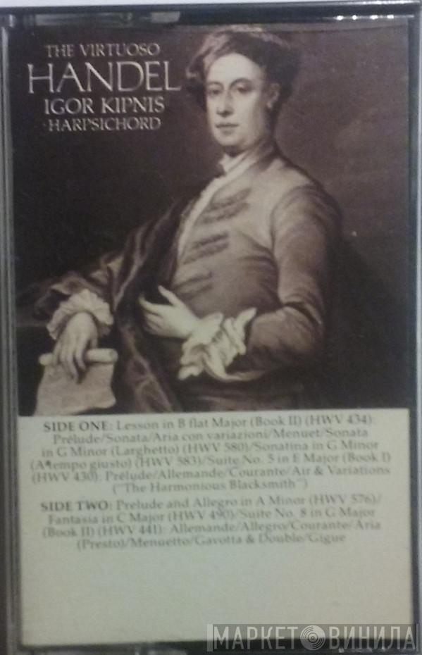 - Georg Friedrich Händel  Igor Kipnis  - The Virtuoso Handel