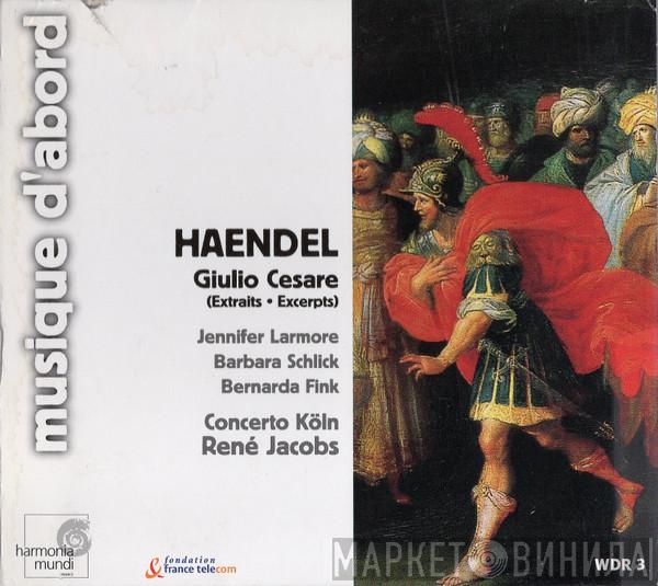 Georg Friedrich Händel, Jennifer Larmore, Barbara Schlick, Bernarda Fink, Concerto Köln, René Jacobs - Giulio Cesare (Extraits • Excerpts)