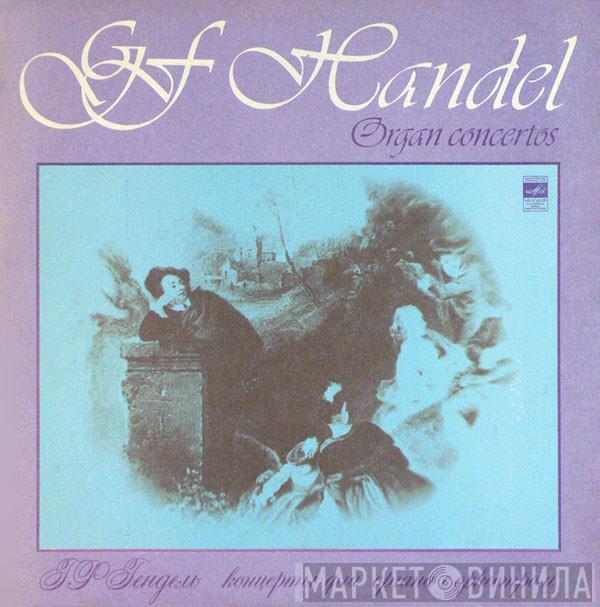 - Georg Friedrich Händel , Jevgēņija Ļisicina , Conductor Latvian Philharmonic Chamber Orchestra  Tovijs Lifšics  - Organ Concertos