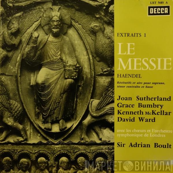 , Georg Friedrich Händel , Joan Sutherland , Kenneth McKellar , Grace Bumbry , David Ward  & The London Symphony Orchestra , London Symphony Chorus  Sir Adrian Boult  - Le Messie (Extraits)