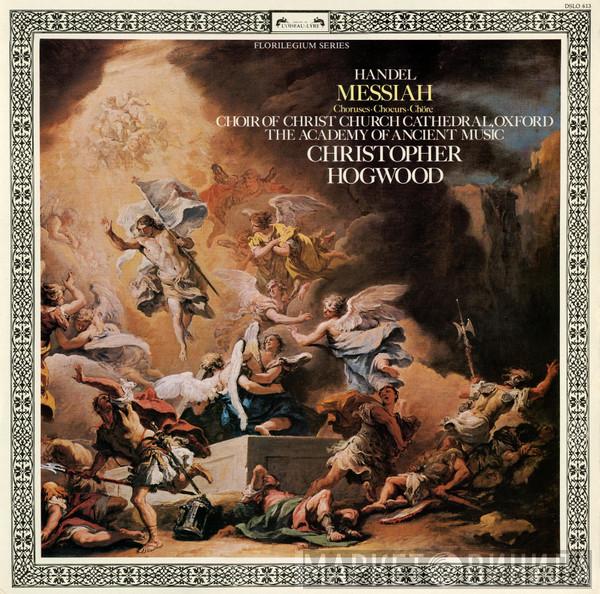 Georg Friedrich Händel, Judith Nelson, Carolyn Watkinson, Paul Elliott, David Thomas , Christopher Hogwood, The Choir Of Christ Church Cathedral, The Academy Of Ancient Music - Messiah (Choruses = Choeurs = Chöre)