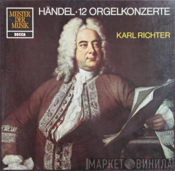 Georg Friedrich Händel, Karl Richter - 12 Orgelkonzerte