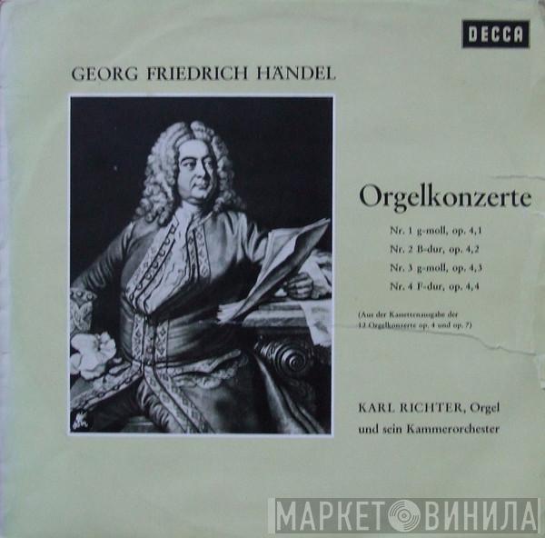 , Georg Friedrich Händel  Karl Richter Und Sein Kammerorchester  - Orgelkonzerte Nr. 1-4