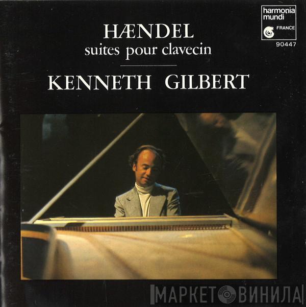 , Georg Friedrich Händel  Kenneth Gilbert  - Suites Pour Clavecin