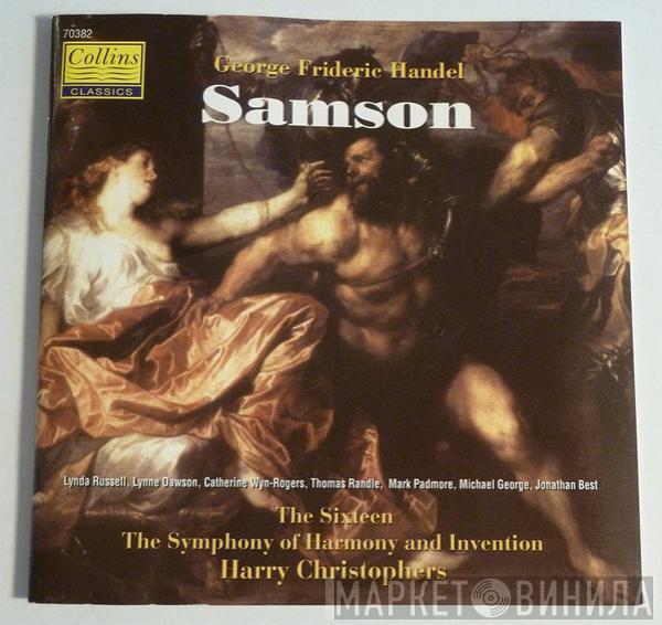 - Georg Friedrich Händel , Lynda Russell , Lynne Dawson , Catherine Wyn-Rogers , Thomas Randle , Mark Padmore , Michael George  , Jonathan Best  , The Sixteen , The Symphony Of Harmony And Invention  Harry Christophers  - Samson