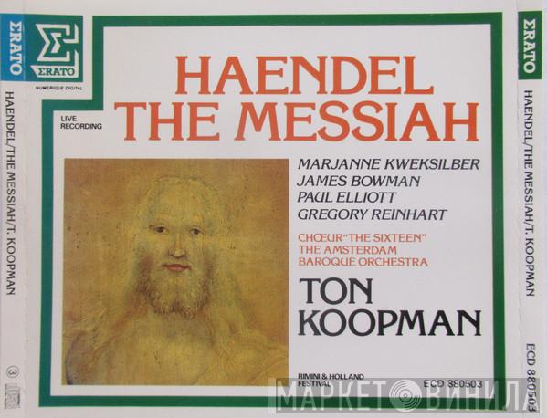 , Georg Friedrich Händel , Marianne Kweksilber , James Bowman  , Paul Elliott , Gregory Reinhart , The Sixteen , The Amsterdam Baroque Orchestra  Ton Koopman  - The Messiah