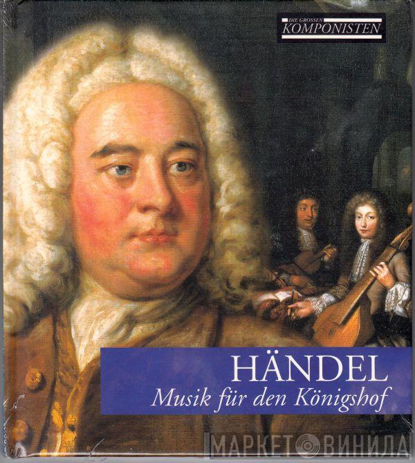  Georg Friedrich Händel  - Musik Für Den Königshof