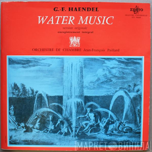 - Georg Friedrich Händel  Orchestre De Chambre Jean-François Paillard  - Water Music