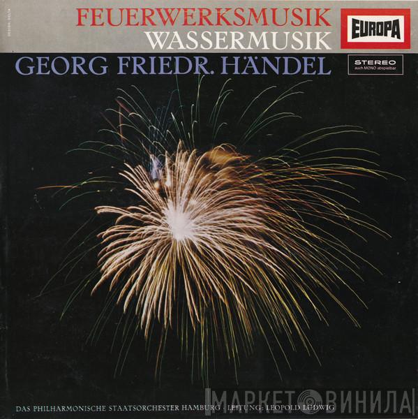 - Georg Friedrich Händel , Philharmonisches Staatsorchester Hamburg  Leopold Ludwig  - Feuerwerksmusik, Wassermusik
