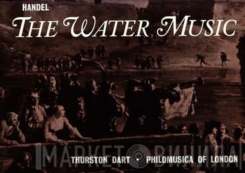 - Georg Friedrich Händel - Philomusica Of London  Thurston Dart  - The Water Music