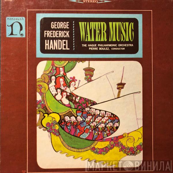 - Georg Friedrich Händel , Pierre Boulez  Residentie Orkest  - Water Music