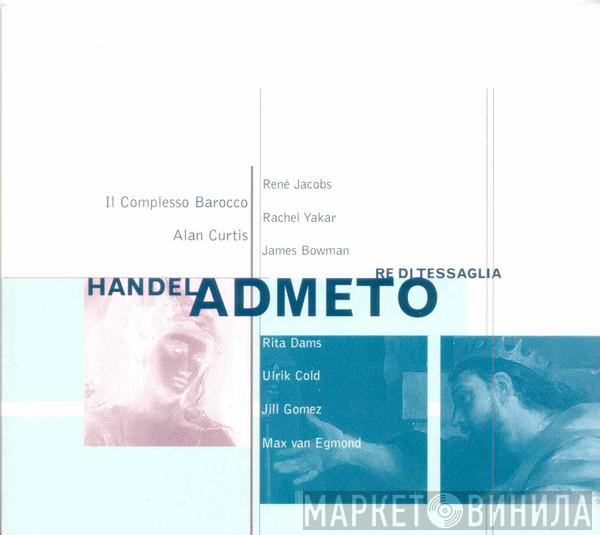 Georg Friedrich Händel, René Jacobs, Rachel Yakar, James Bowman , Rita Dams, Ulrik Cold, Jill Gomez, Max van Egmond - Admeto Re Di Tessaglia