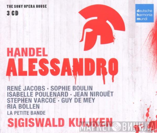 Georg Friedrich Händel, René Jacobs, Sophie Boulin, Isabelle Poulenard, Jean Nirouët, Stephen Varcoe, Guy De Mey, Ria Bollen, La Petite Bande, Sigiswald Kuijken - Alessandro