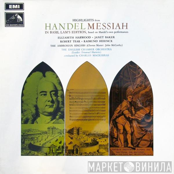 , Georg Friedrich Händel , Sir Charles Mackerras , English Chamber Orchestra  The Ambrosian Singers  - Highlights From Handel Messiah