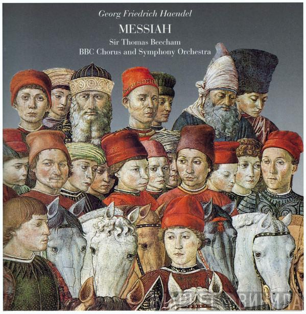 , Georg Friedrich Händel , Sir Thomas Beecham And BBC Symphony Chorus  BBC Symphony Orchestra  - Messiah