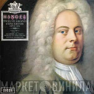 Georg Friedrich Händel, The Academy Of St. Martin-in-the-Fields, Sir Neville Marriner - Twelve Grand Concertos Opus Six - Volume 1 Nos 1-4