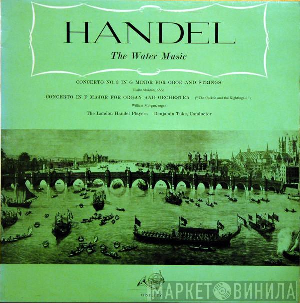 Georg Friedrich Händel, The London Handel Players, Benjamin Tuke - The Water Music