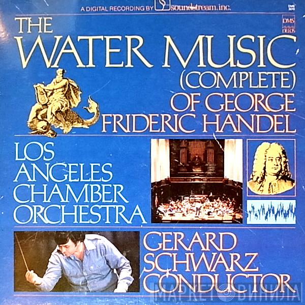 Georg Friedrich Händel, The Los Angeles Chamber Orchestra, Gerard Schwarz - The Water Music (Complete)