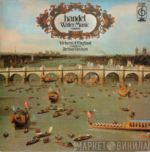 Georg Friedrich Händel, The Virtuosi Of England, Arthur Davison - Water Music (Complete)