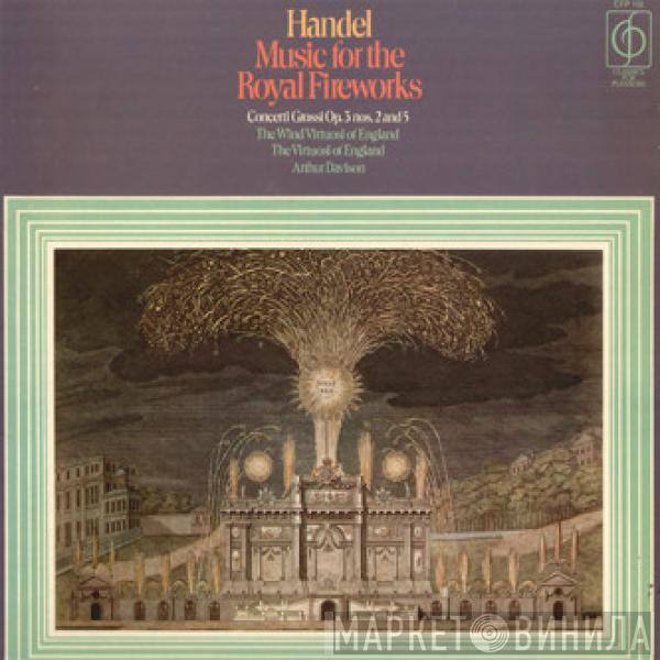Georg Friedrich Händel, The Wind Virtuosi Of England, The Virtuosi Of England, Arthur Davison - Music For The Royal Fireworks