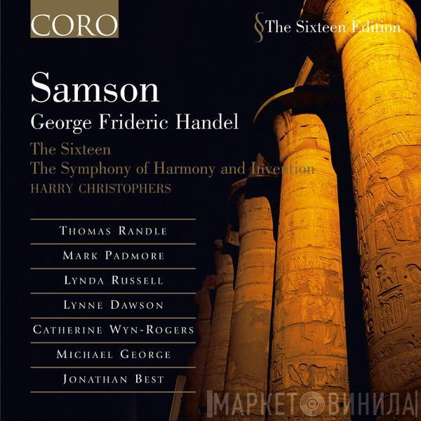 - Georg Friedrich Händel , Thomas Randle , Mark Padmore , Lynda Russell , Lynne Dawson , Catherine Wyn-Rogers , Michael George  , Jonathan Best  , The Sixteen , The Symphony Of Harmony And Invention  Harry Christophers  - Samson