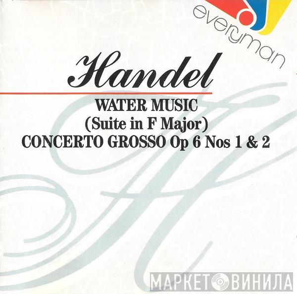 Georg Friedrich Händel - Water Music (Suite In F Major), Concerto Grosso Op 6 Nos 1 & 2