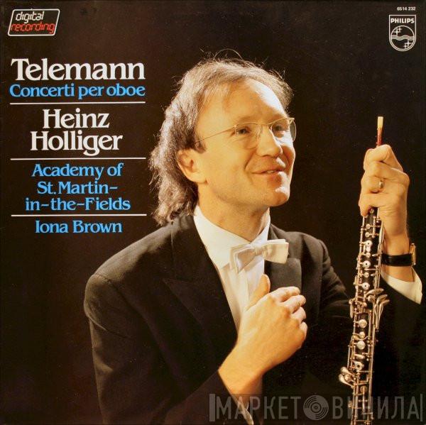 - Georg Philipp Telemann • Heinz Holliger • The Academy Of St. Martin-in-the-Fields  Iona Brown  - Concerti Per Oboe