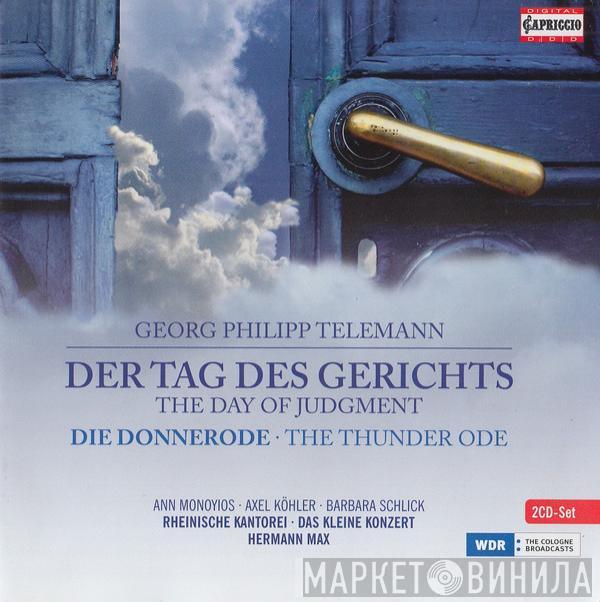Georg Philipp Telemann, Ann Monoyios, Axel Köhler, Barbara Schlick, Rheinische Kantorei, Das Kleine Konzert, Hermann Max - Der Tag Des Gerichts (The Day of Judgment) - Die Donnerode (The Thunder Ode) - Der Herr Ist König (The Lord Is King)