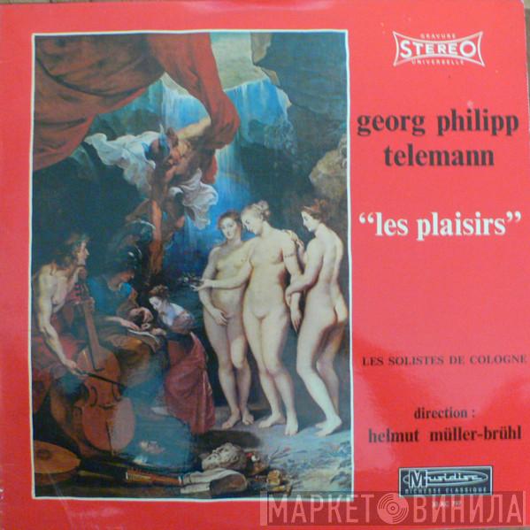 - Georg Philipp Telemann , Cologne Soloists Ensemble  Helmut Müller-Brühl  - Les Plaisirs