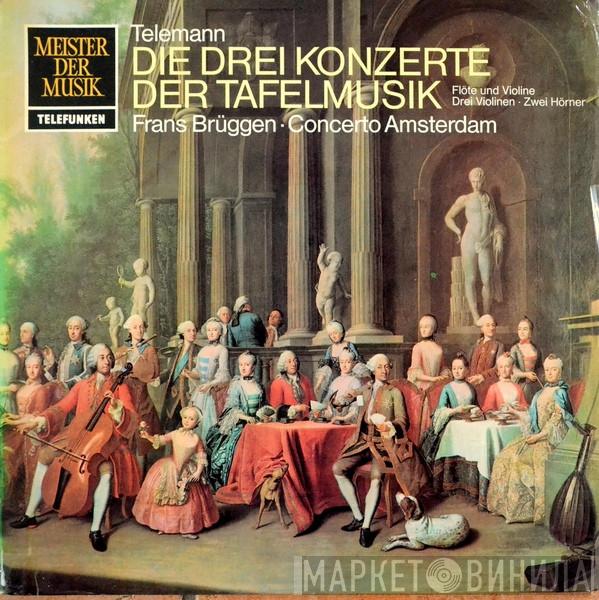 - Georg Philipp Telemann , Frans Brüggen  Concerto Amsterdam  - Die Drei Konzerte Der Tafelmusik