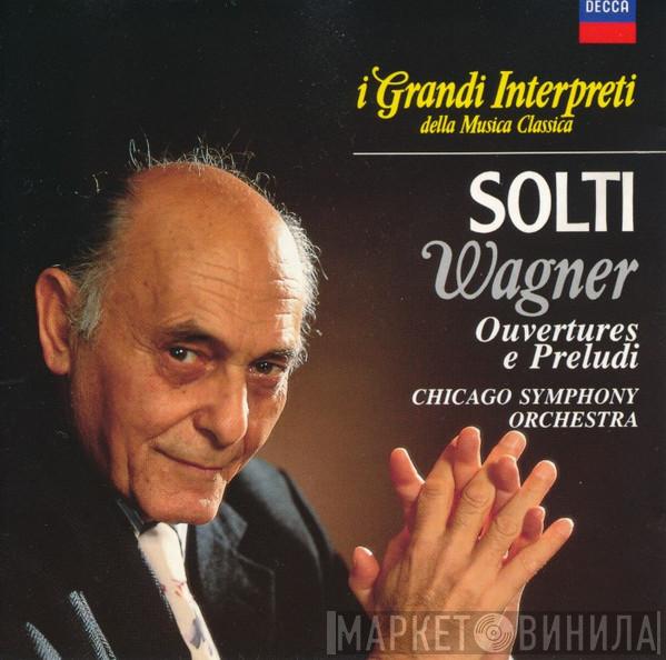 , Georg Solti  Richard Wagner  - Wagner Ouvertures e Preludi