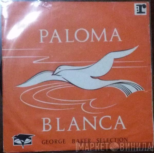  George Baker Selection  - Paloma Blanca