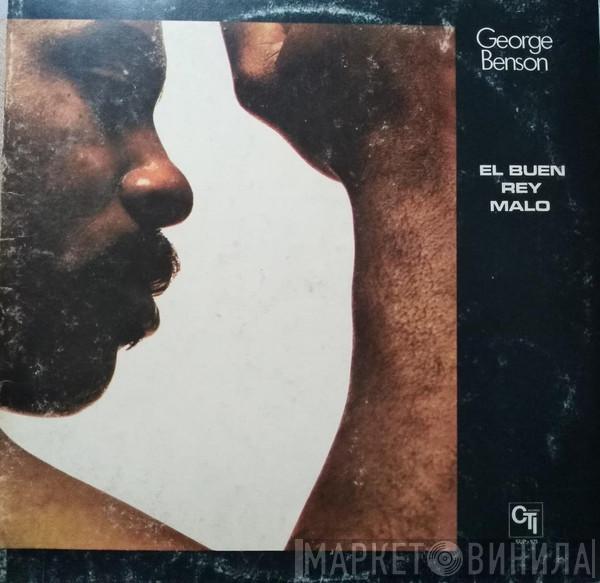 George Benson  - EL BUEN REY MALO (Good King Bad)