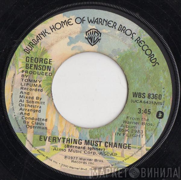 George Benson - Everything Must Change / The Wind And I