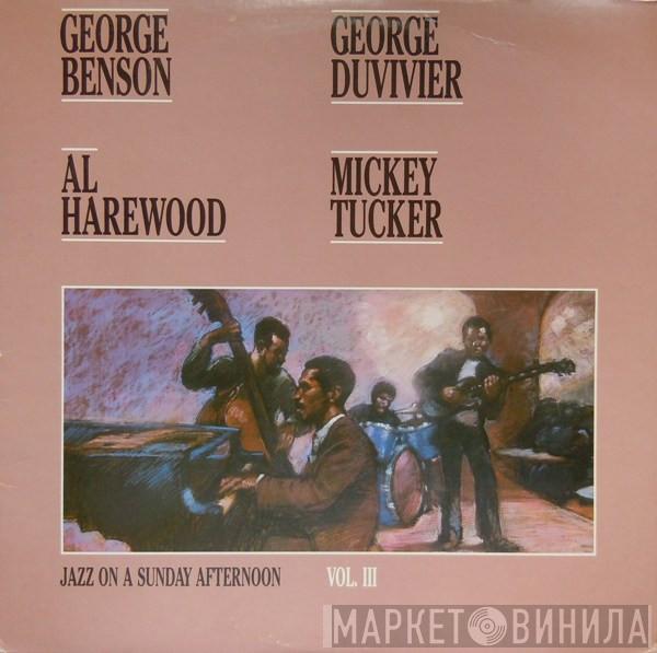 , George Benson , George Duvivier , Al Harewood  Mickey Tucker  - Jazz On A Sunday Afternoon Vol. III