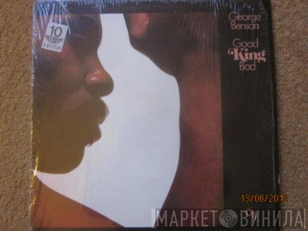  George Benson  - Good King Bad