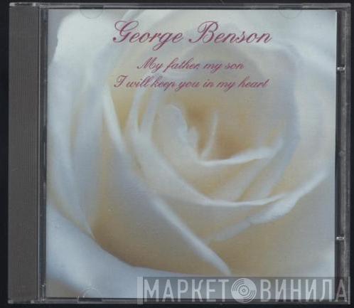 George Benson - My Father, My Son / I Will Keep You In My Heart