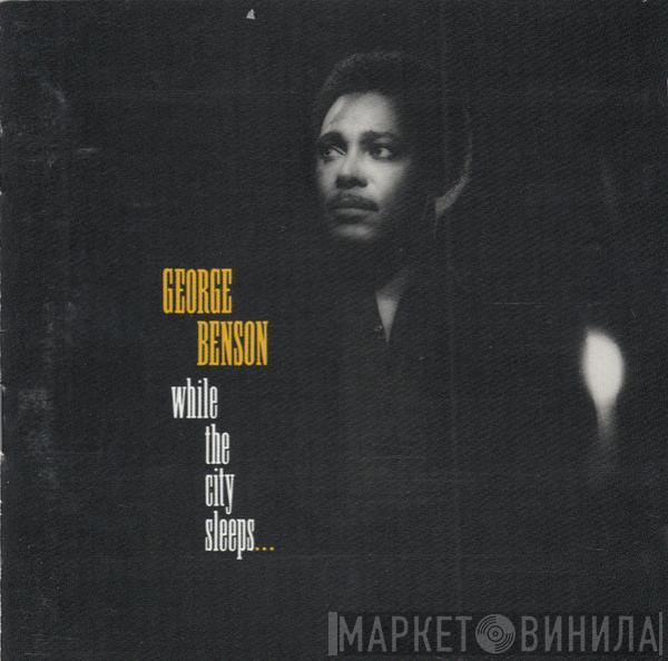  George Benson  - While The City Sleeps...