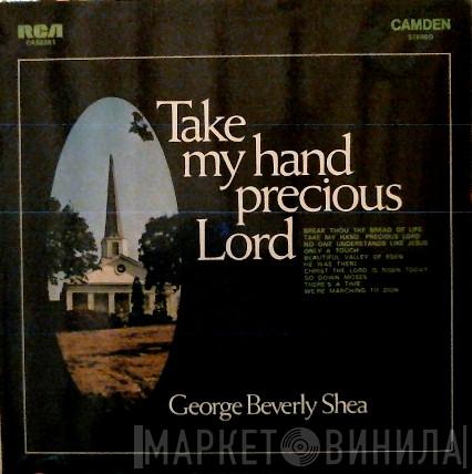 George Beverly Shea  - Take My Hand Precious Lord