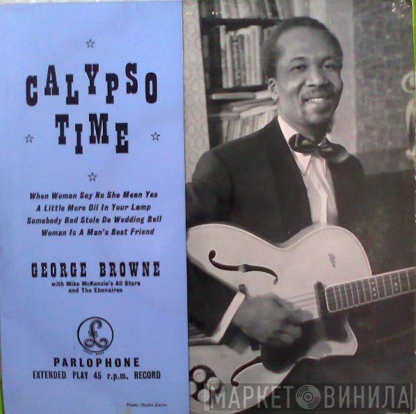 George Browne, Mike McKenzie's All Stars, The Ebonaires  - Calypso Time