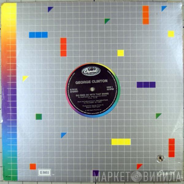 George Clinton  - Do Fries Go With That Shake