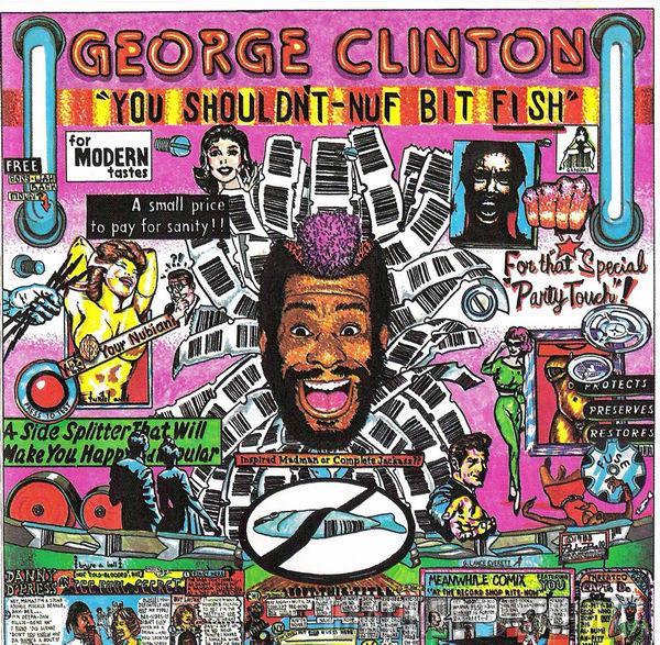 George Clinton - You Shouldn't-Nuf Bit Fish