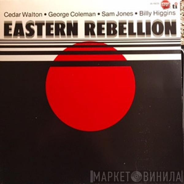 •  George Coleman •  Cedar Walton •  Sam Jones  Billy Higgins  - Eastern Rebellion