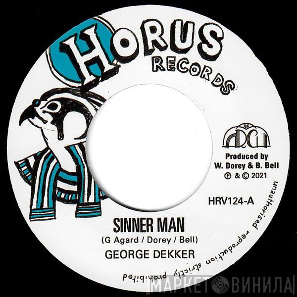  George Dekker  - Sinner Man / Reap What You Sow Dub