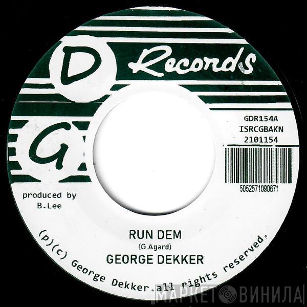 George Dekker - Run Dem / Foey Man
