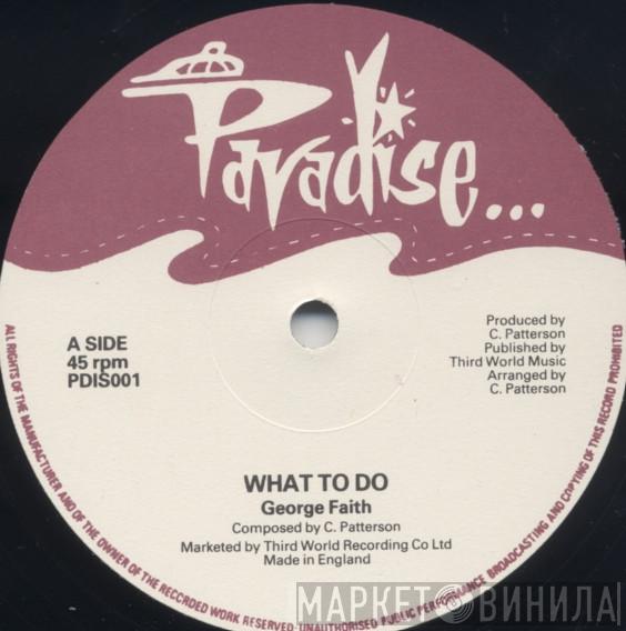 George Faith - What To Do