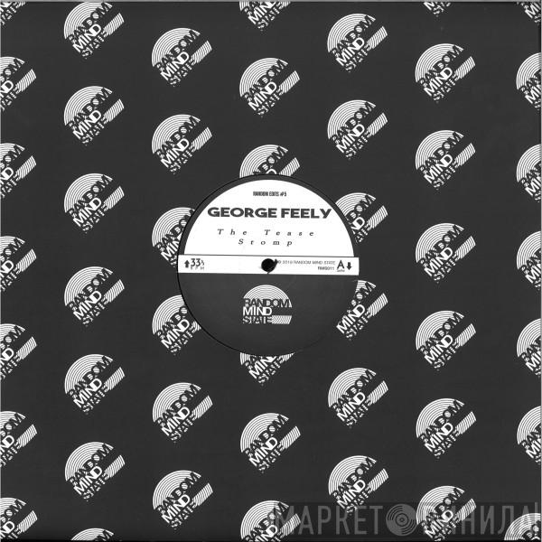 George Feely - Random Edits #5 - The Tease EP